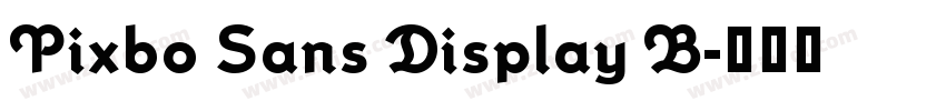 Pixbo Sans Display B字体转换